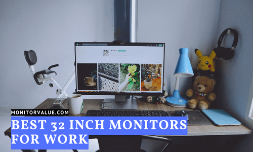 Best 32 inch Monitors for Work