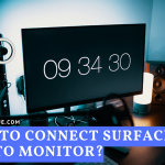 How to Connect Surface Pro to Monitor? – Recommended Surface Pro